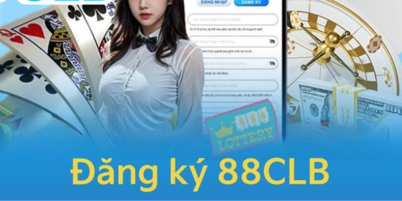 Đăng ký 88CLB tận hưởng trải nghiệm cá cược đỉnh cao